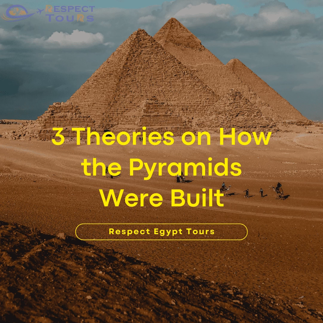 3 Theories on How the Pyramids Were Built